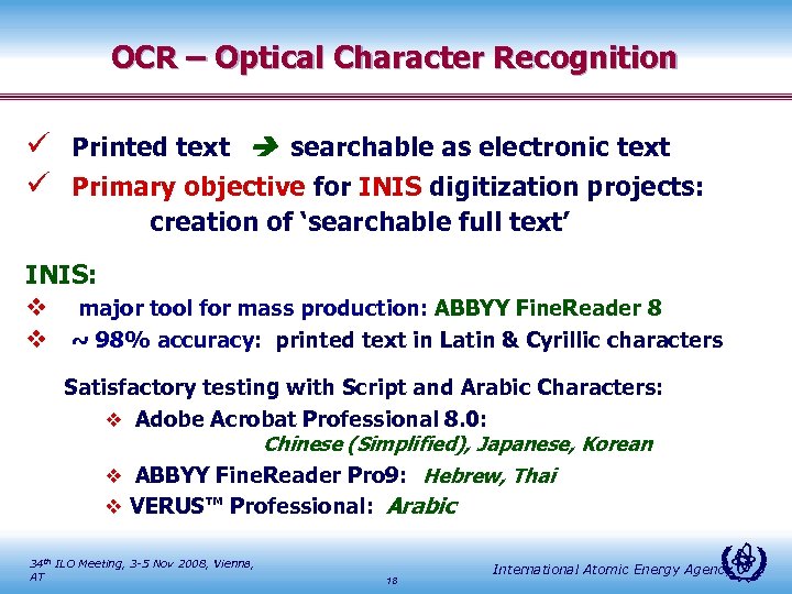 OCR – Optical Character Recognition ü Printed text searchable as electronic text ü Primary