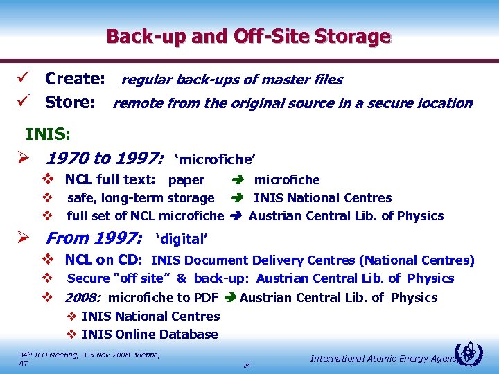 Back-up and Off-Site Storage ü Create: ü Store: regular back-ups of master files remote