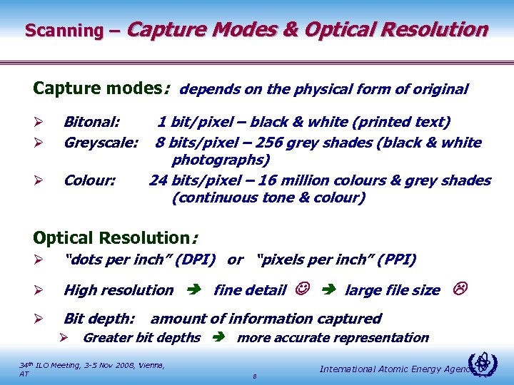 Scanning – Capture Modes & Optical Resolution Capture modes: depends on the physical form