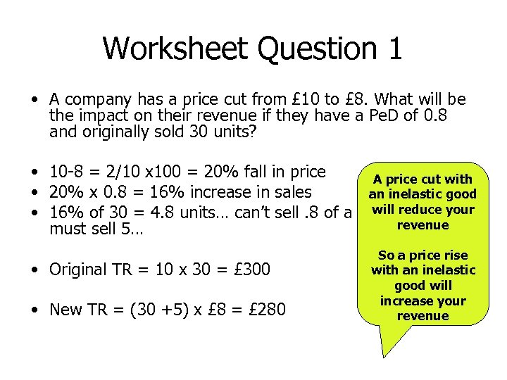 Worksheet Question 1 • A company has a price cut from £ 10 to