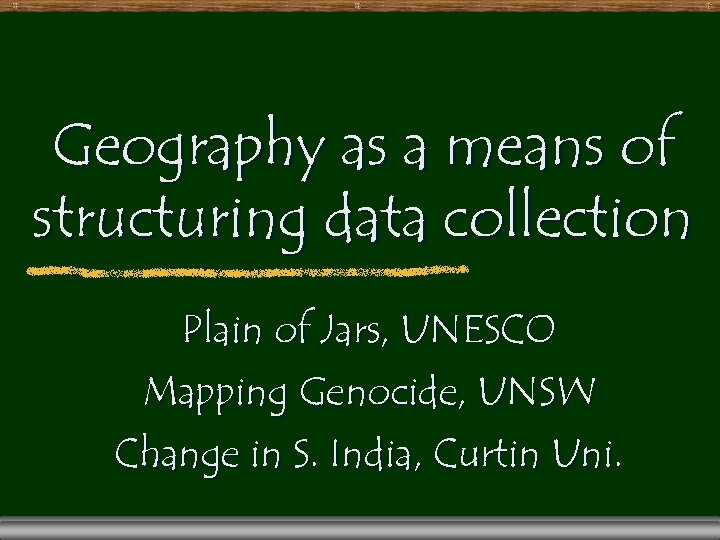 Geography as a means of structuring data collection Plain of Jars, UNESCO Mapping Genocide,
