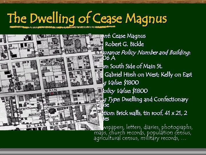 The Dwelling of Cease Magnus Occupant: Cease Magnus Owner: Robert G. Bickle Fire Insurance
