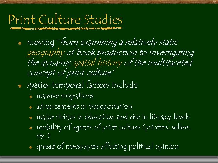 Print Culture Studies moving “from examining a relatively static geography of book production to
