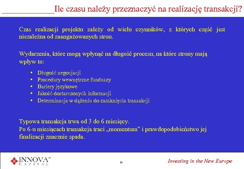 ______Ile czasu należy przeznaczyć na realizację transakcji? Czas realizacji projektu zależy od wielu czynników,