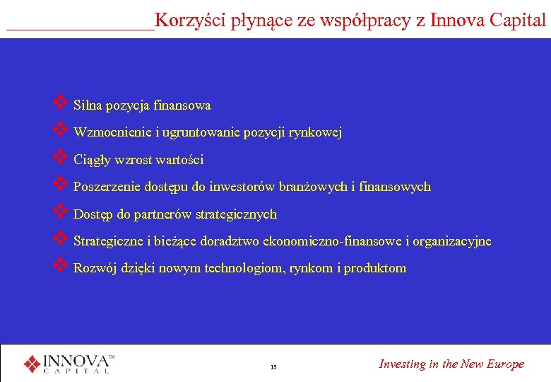 ________Korzyści płynące ze współpracy z Innova Capital v Silna pozycja finansowa v Wzmocnienie i