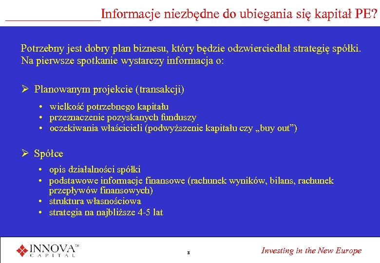 _______Informacje niezbędne do ubiegania się kapitał PE? Potrzebny jest dobry plan biznesu, który będzie