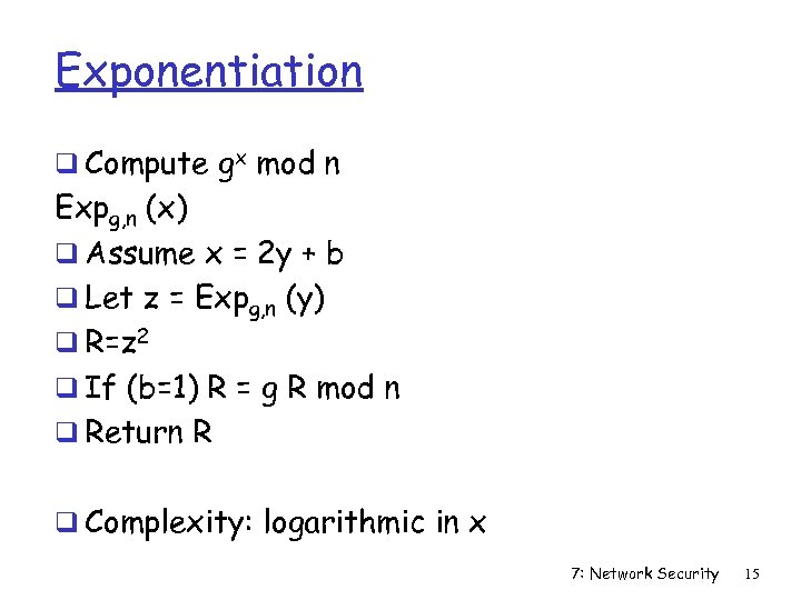 Exponentiation q Compute gx mod n Expg, n (x) q Assume x = 2