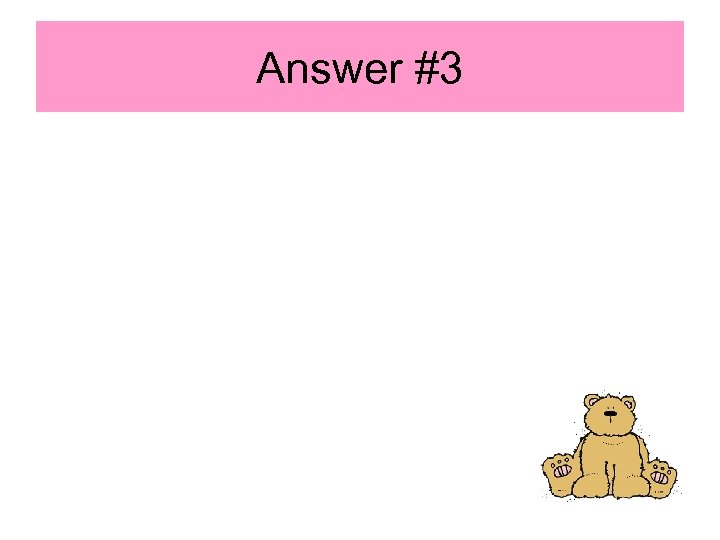 Answer #3 