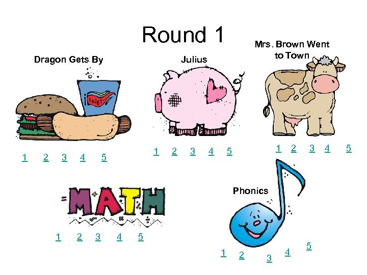 Round 1 Dragon Gets By 1 2 3 4 Mrs. Brown Went to Town