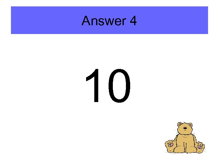 Answer 4 10 