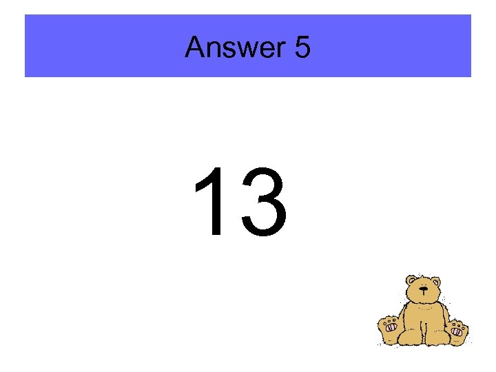 Answer 5 13 