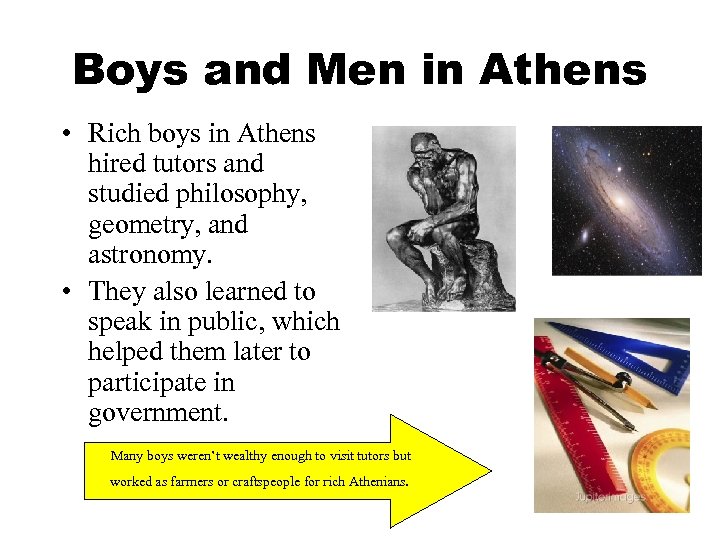 Boys and Men in Athens • Rich boys in Athens hired tutors and studied