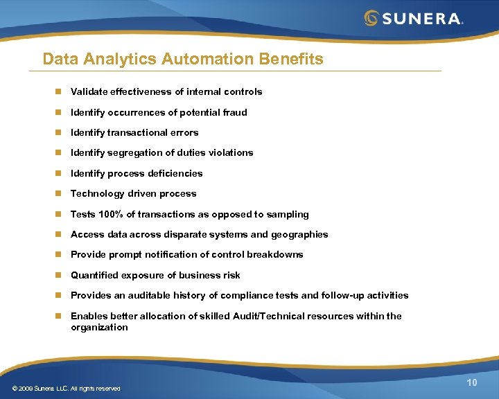 Data Analytics Automation Benefits n Validate effectiveness of internal controls n Identify occurrences of