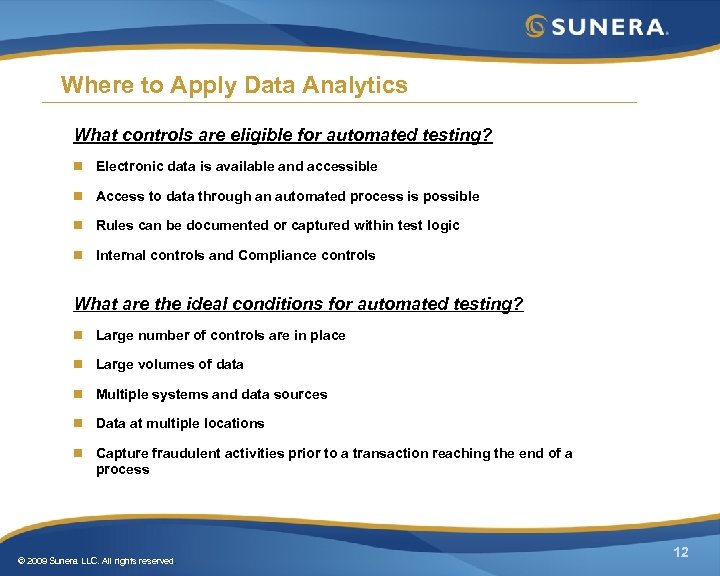 Where to Apply Data Analytics What controls are eligible for automated testing? n Electronic