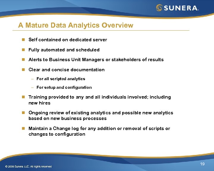 A Mature Data Analytics Overview n Self contained on dedicated server n Fully automated
