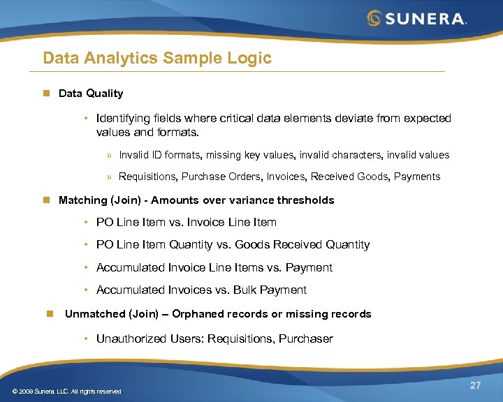 Data Analytics Sample Logic n Data Quality • Identifying fields where critical data elements