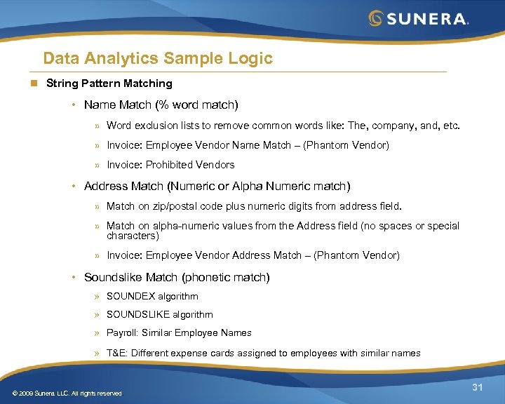 Data Analytics Sample Logic n String Pattern Matching • Name Match (% word match)