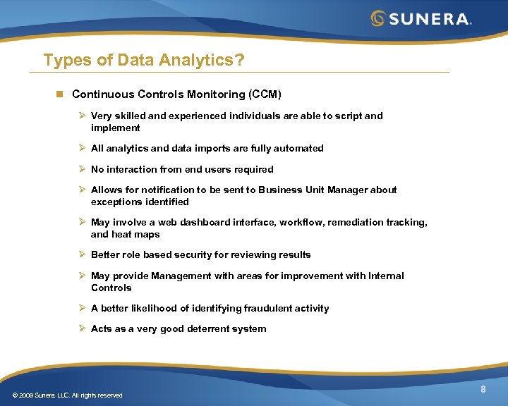 Types of Data Analytics? n Continuous Controls Monitoring (CCM) Ø Very skilled and experienced