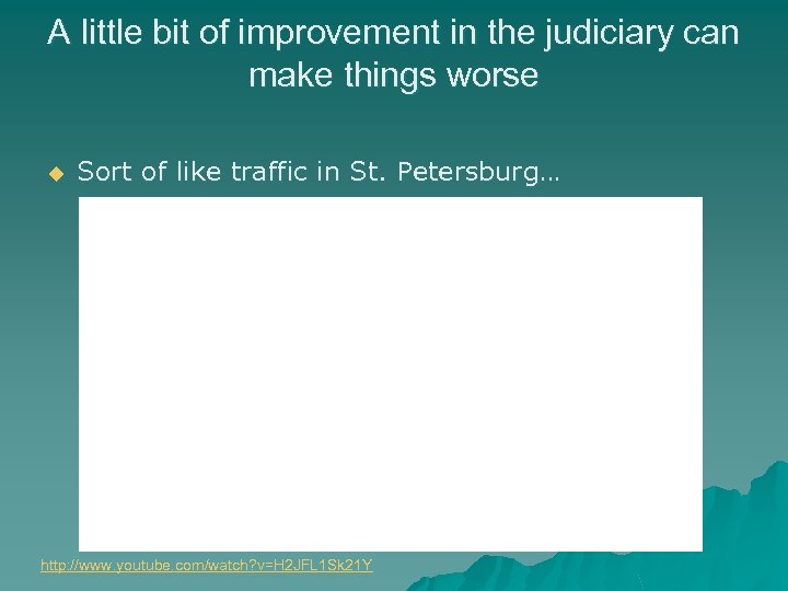 A little bit of improvement in the judiciary can make things worse u Sort