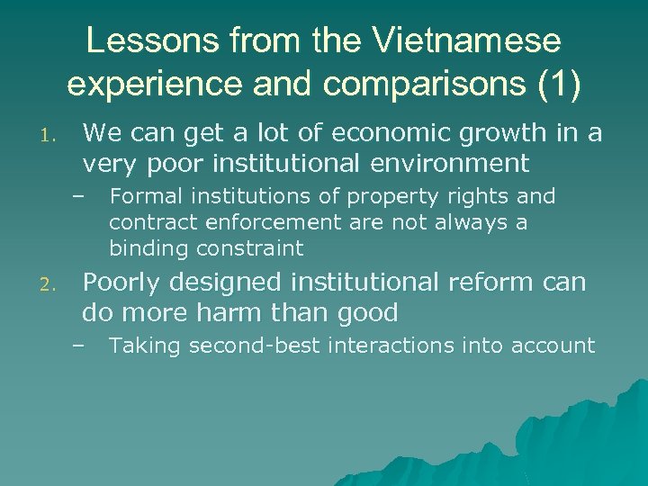 Lessons from the Vietnamese experience and comparisons (1) 1. We can get a lot