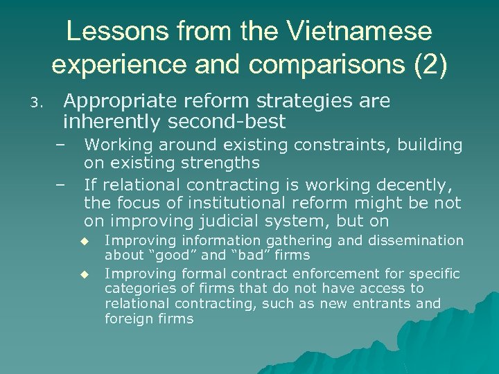Lessons from the Vietnamese experience and comparisons (2) 3. Appropriate reform strategies are inherently
