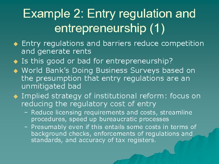 Example 2: Entry regulation and entrepreneurship (1) u u Entry regulations and barriers reduce
