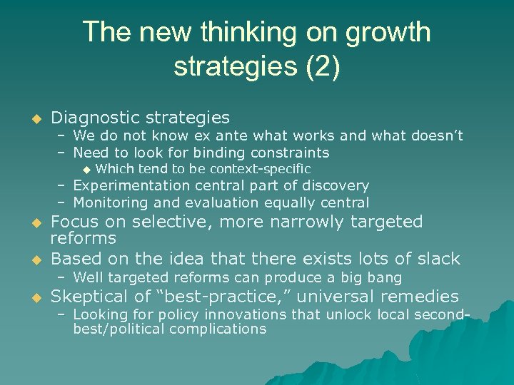 The new thinking on growth strategies (2) u Diagnostic strategies – We do not