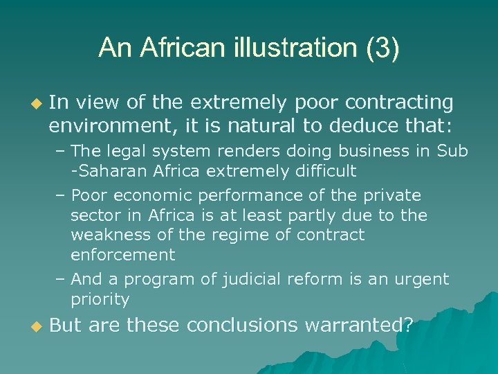 An African illustration (3) u In view of the extremely poor contracting environment, it