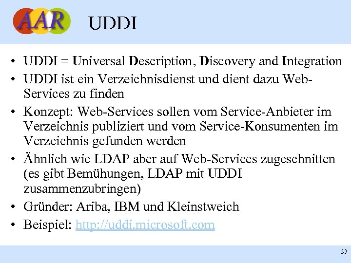 UDDI • UDDI = Universal Description, Discovery and Integration • UDDI ist ein Verzeichnisdienst