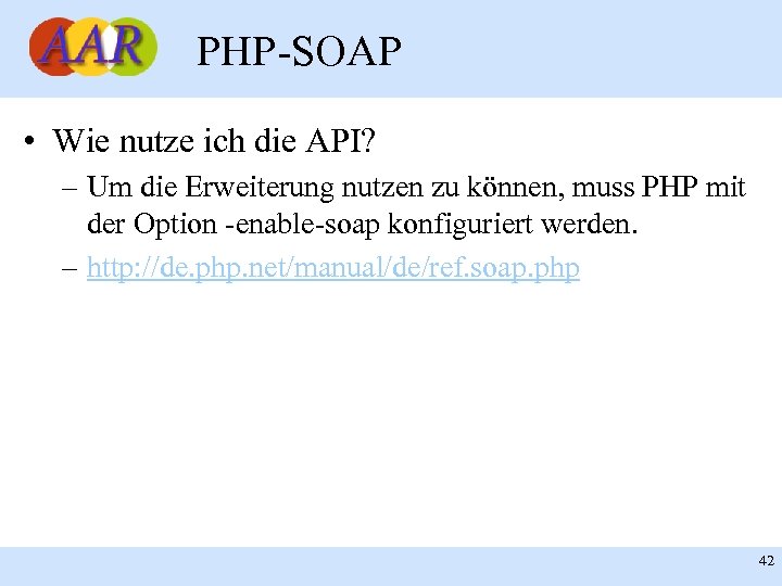 PHP-SOAP • Wie nutze ich die API? – Um die Erweiterung nutzen zu können,