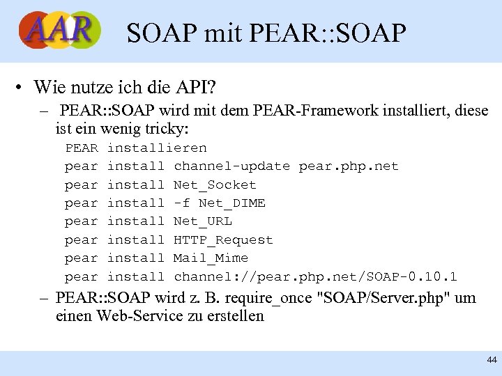 SOAP mit PEAR: : SOAP • Wie nutze ich die API? – PEAR: :