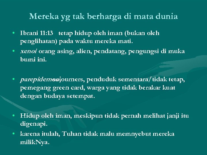 Mereka yg tak berharga di mata dunia • Ibrani 11: 13 tetap hidup oleh