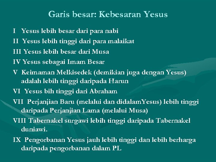 Garis besar: Kebesaran Yesus I Yesus lebih besar dari para nabi II Yesus lebih