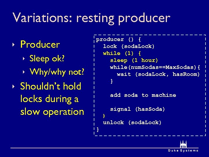 Variations: resting producer ê Producer ê Sleep ok? ê Why/why not? ê Shouldn’t hold