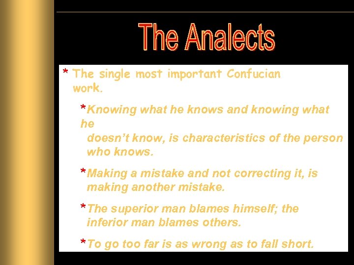 * The single most important Confucian work. *Knowing what he knows and knowing what