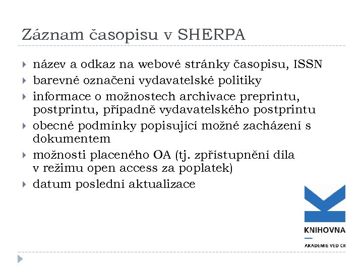 Záznam časopisu v SHERPA název a odkaz na webové stránky časopisu, ISSN barevné označení