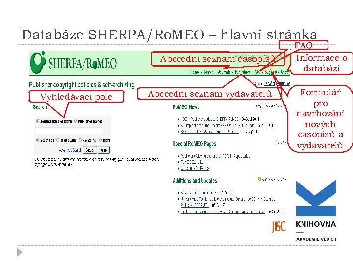 Databáze SHERPA/Ro. MEO – hlavní stránka Abecední seznam časopisů Vyhledávací pole Abecední seznam vydavatelů