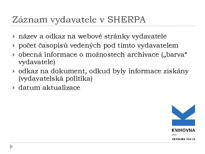 Záznam vydavatele v SHERPA název a odkaz na webové stránky vydavatele počet časopisů vedených
