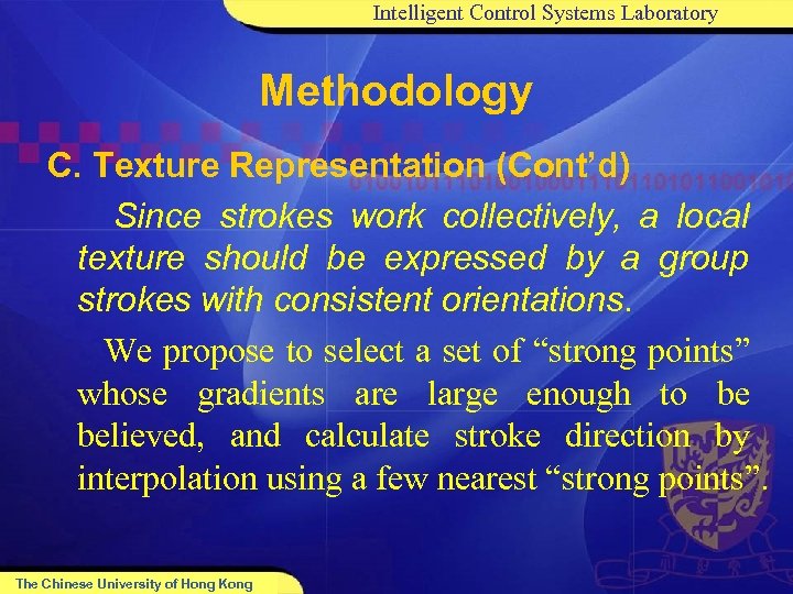 Intelligent Control Systems Laboratory Methodology C. Texture Representation (Cont’d) Since strokes work collectively, a
