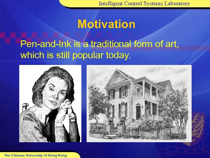 Intelligent Control Systems Laboratory Motivation Pen-and-Ink is a traditional form of art, which is