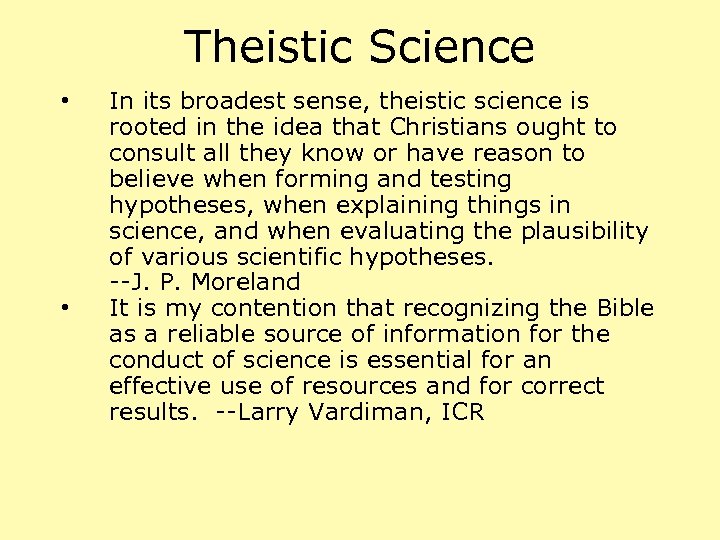 Theistic Science • • In its broadest sense, theistic science is rooted in the