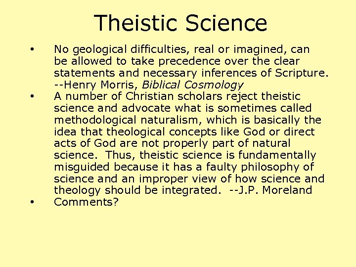 Theistic Science • • • No geological difficulties, real or imagined, can be allowed