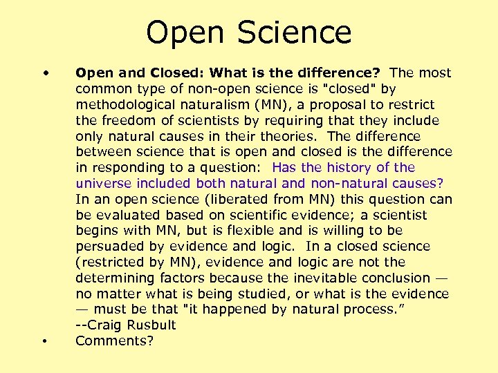 Open Science • • Open and Closed: What is the difference? The most common