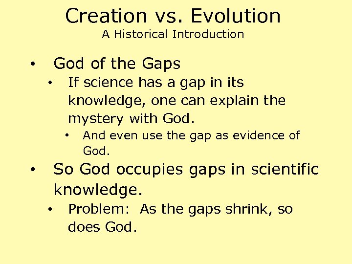 Creation vs. Evolution A Historical Introduction God of the Gaps • • If science