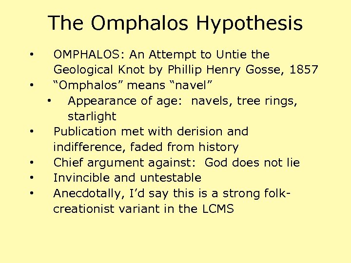 The Omphalos Hypothesis • • • OMPHALOS: An Attempt to Untie the Geological Knot