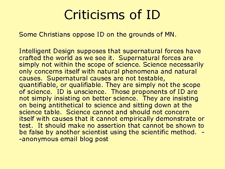 Criticisms of ID Some Christians oppose ID on the grounds of MN. Intelligent Design