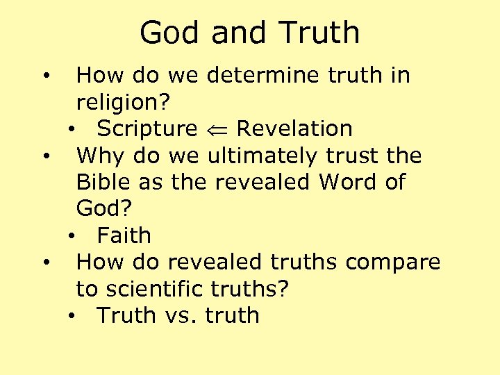 God and Truth How do we determine truth in religion? • Scripture Revelation •