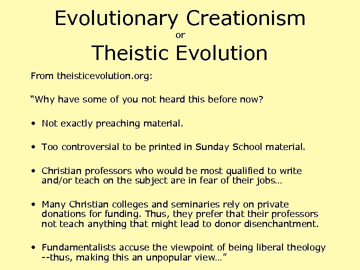 Evolutionary Creationism or Theistic Evolution From theisticevolution. org: “Why have some of you not