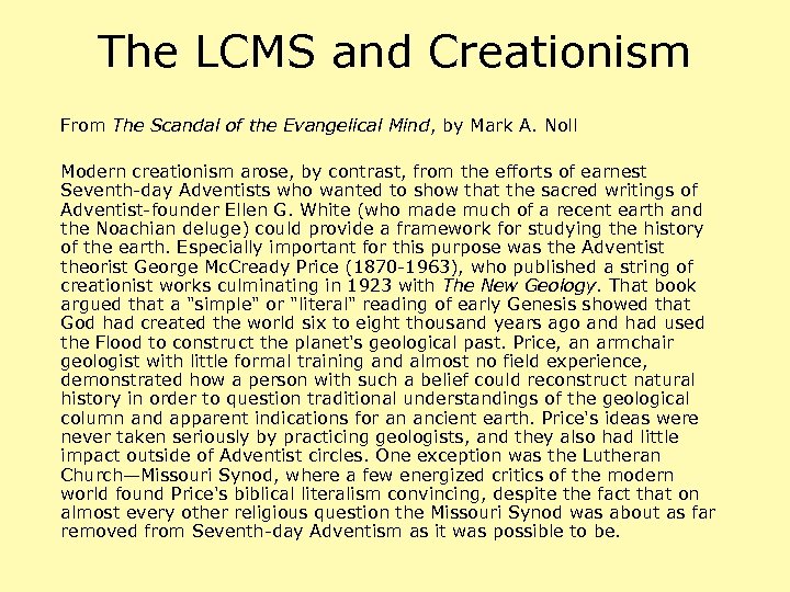 The LCMS and Creationism From The Scandal of the Evangelical Mind, by Mark A.