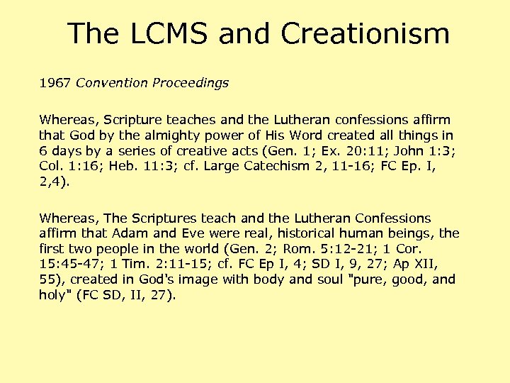 The LCMS and Creationism 1967 Convention Proceedings Whereas, Scripture teaches and the Lutheran confessions